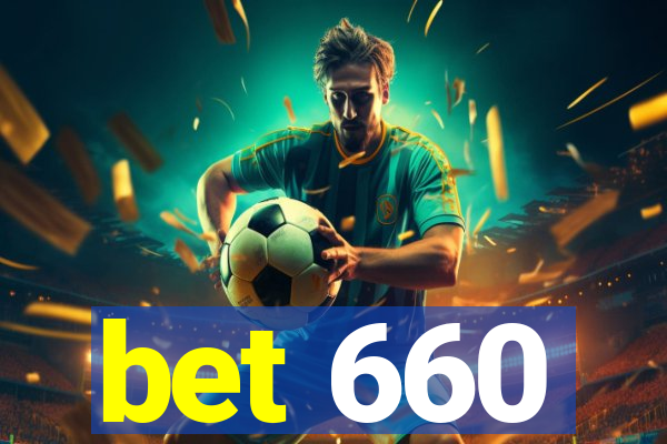 bet 660